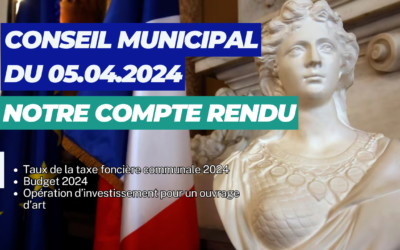 Notre compte rendu du conseil municipal du 5 avril 2024