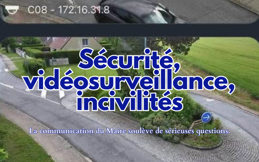 Sécurité, vidéosurveillance, incivilités : la communication du Maire soulève de nombreuses questions